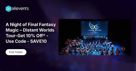 A Night of Final Fantasy Magic – Distant Worlds Tour-Get 10% Off* - Use ...