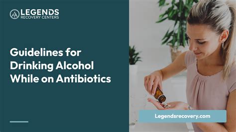 Alcohol and Antibiotics—What You Should Know