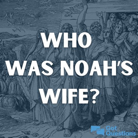 Who was Noah’s wife? | GotQuestions.org