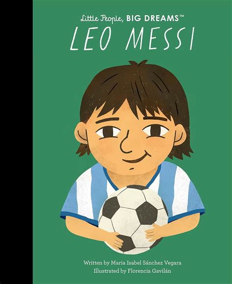 Leo Messi (Little People, BIG DREAMS, 108): Sanchez Vegara, Maria ...