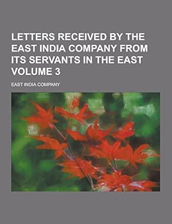 Amazon.in: Buy Letters Received by the East India Company from Its ...