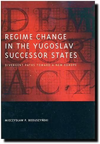 Buy Regime Change in the Yugoslav Successor States: Divergent Paths ...