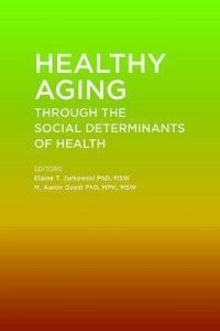 Healthy Aging Through the Social Determinants of Health: Buy Healthy ...