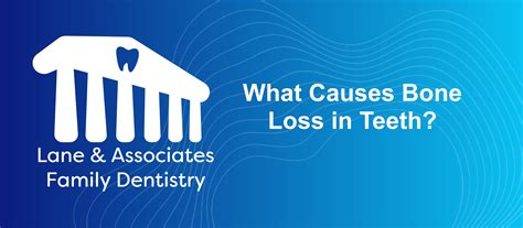 What Causes Bone Loss in Teeth? - Lane & Associates