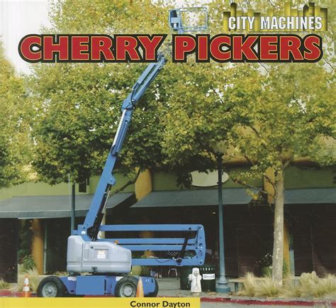 Cherry Pickers (City Machines) : Dayton, Connor: Amazon.in: Books