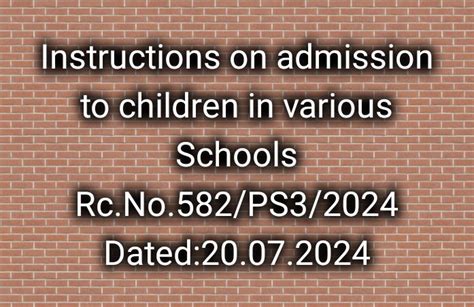 Instructions on admission to children in various Schools Rc.No.582/PS3 ...