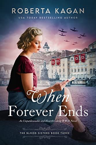 When Forever Ends: An Unputdownable and Heartbreaking WWII Novel (The ...