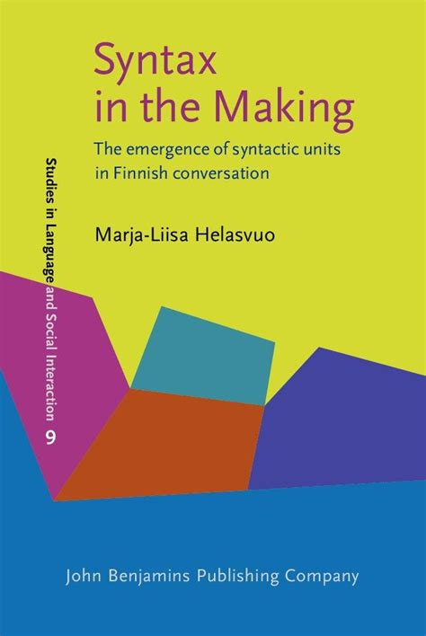 Buy Syntax in the Making: The Emergence of Syntactic Units in Finnish ...