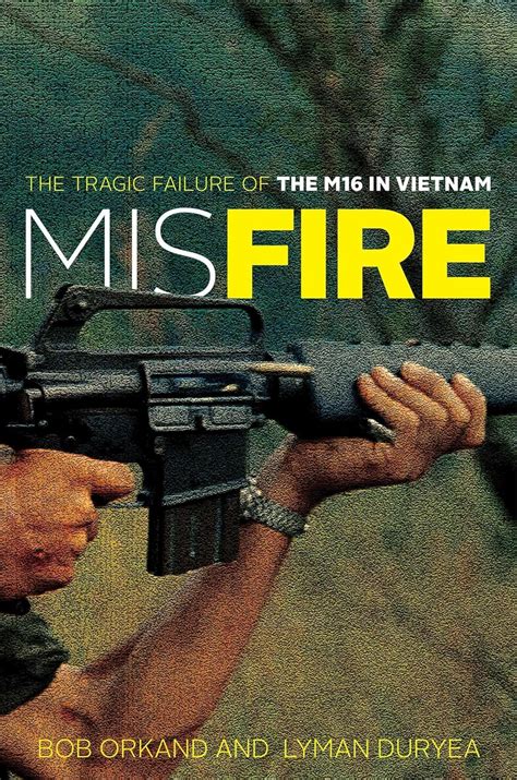 Misfire: The Tragic Failure of the M16 in Vietnam India | Ubuy