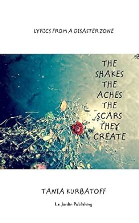 Buy The Shakes the Aches the Scars they Create: Lyrics from a Disaster ...