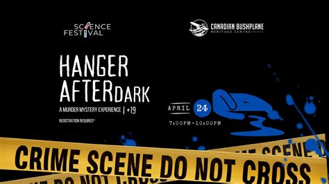 Hangar After Dark: CSI | Canadian Bushplane Heritage Centre