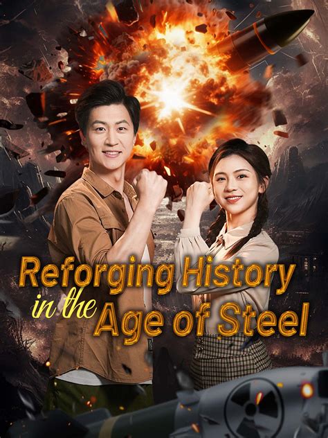 Reforging History in the Age of Steel - Episode 4 Drama & Playlet Online | Watch Urban Short ... - age of reforging