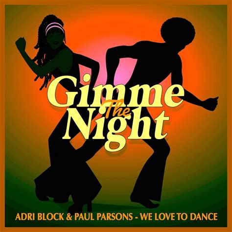 Adri Block, Paul Parsons - We Love to Dance by Gimme The Night at Volumo