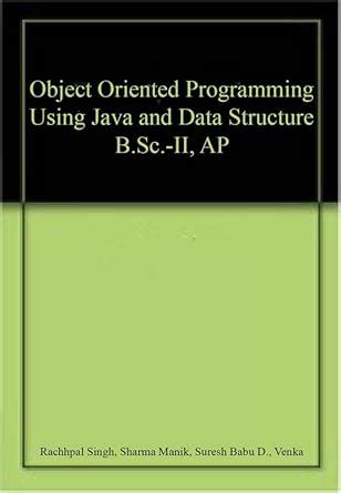 Object Oriented Programming Using Java and Data Structure B.Sc.-II, AP ...