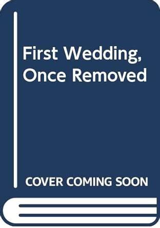 Buy First Wedding, Once Removed Book Online at Low Prices in India ...