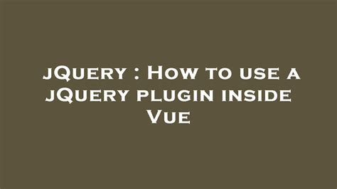 jQuery : How to use a jQuery plugin inside Vue - YouTube