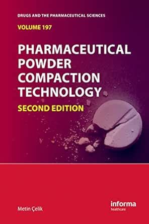 Pharmaceutical Powder Compaction Technology (Drugs and the ...