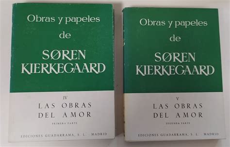 Obras y papeles de Soren Kierkegaard. (Tomo IV / V) Las obras del amor ...
