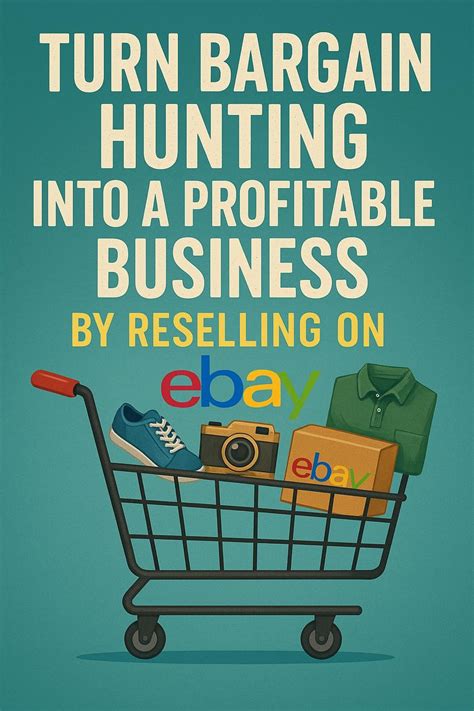 Turn Bargain Hunting Into a Profitable Business By Reselling on Ebay ...