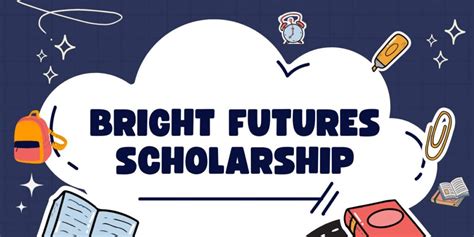 Navigating the Bright Futures Scholarship: A Comprehensive Guide