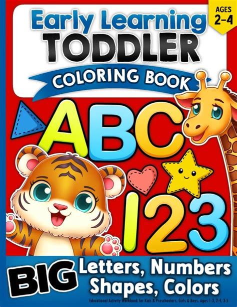 Toddler Coloring Book: Letters Numbers Shapes Colors Educational ...