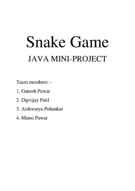 Snake Game - Snake Game JAVA MINI-PROJECT Team members: - 1. Ganesh ...