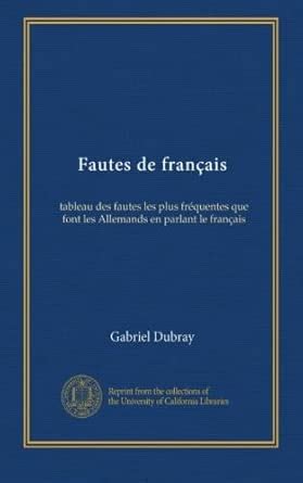 Fautes de français: tableau des fautes les plus fréquentes que font les ...