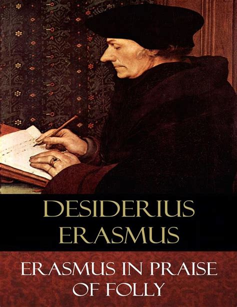 Desiderius Erasmus Praise Of Folly