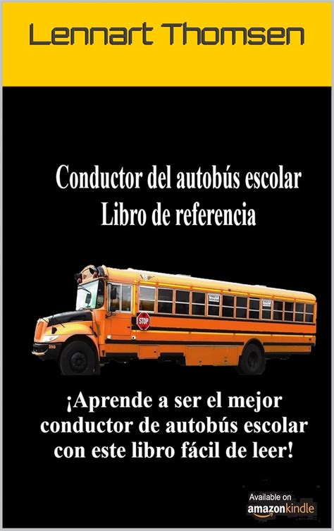 Libro de Referencia para Conductores de Autobuses Escolares: School Bus ...
