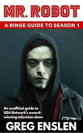 Mr. Robot: A Binge Guide to Season 1 eBook : Enslen, Greg: Amazon.in ...