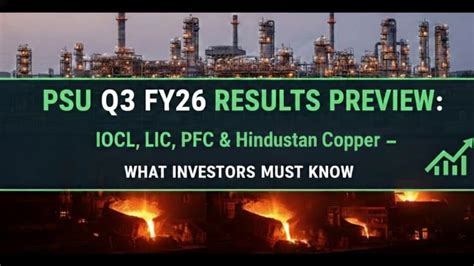 PSU Q3 FY26 Results Preview: IOCL, LIC, PFC & Hindustan Copper – What ...