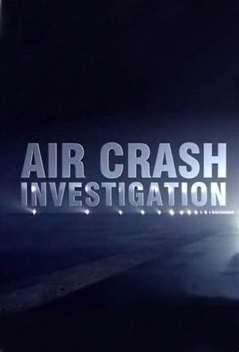 空中浩劫 第4季(Air Crash Investigation)-纪录片-腾讯视频
