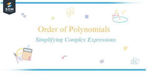Order of Polynomials - Simplifying Complex Expressions