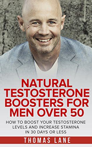 Natural Testosterone Boosters For Men Over 50: How To Boost Your ...