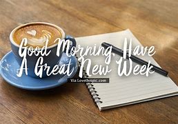 Image result for Good Morning New Week Ahead