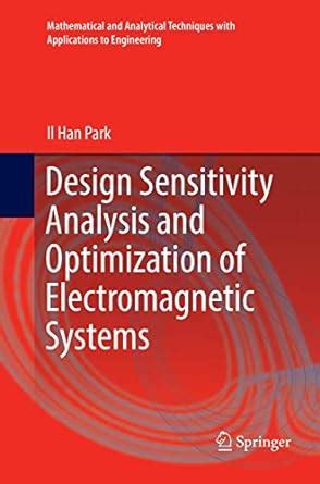 Design Sensitivity Analysis and Optimization of Electromagnetic Systems ...
