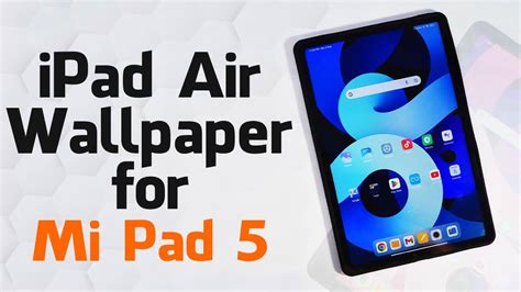 iPad Air 2022 Wallpaper for Mi Pad 5