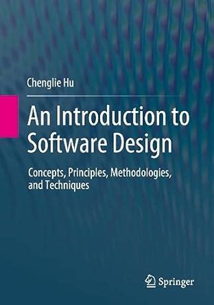 An Introduction to Software Design: Concepts, Principles, Methodologies ...