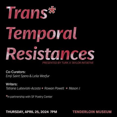 Trans Temporal Resistances, Tenderloin Museum, San Francisco, 25 April ...