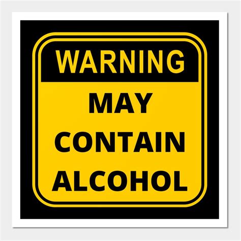Warning sign may contain alcohol wall and art print contain alcohol – Artofit