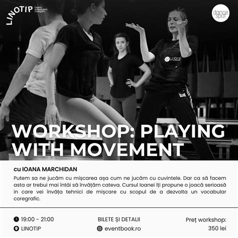 Workshop • PLAYING WITH MOVEMENT • cu Ioana Marchidan, Linotip - Centru ...