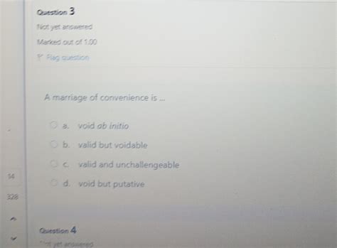 Question 3 A marriage of convenience is ... a. void ab initio b. valid