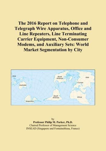 The 2016 Report on Telephone and Telegraph Wire Apparatus, Office and ...