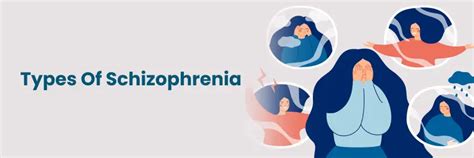 Types of Schizophrenia: Symptoms, Causes & Treatment