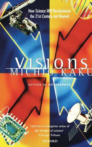Visions: How Science Will Revolutionize the 21st Century eBook : Kaku ...
