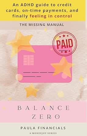 Balance Zero: An ADHD guide to credit cards, on-time payments and ...