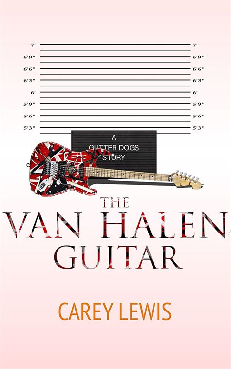 The Van Halen Guitar (Gutter Dogs Book 4) eBook : Lewis,Carey: Amazon ...