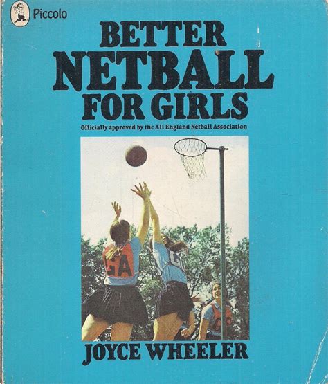 Better Netball for Girls (Piccolo Books) by Joyce Wheeler | Goodreads