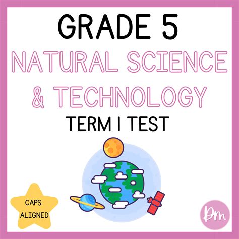 Grade 5 Natural Science & Technology Term 1 Test (2025) • Teacha!