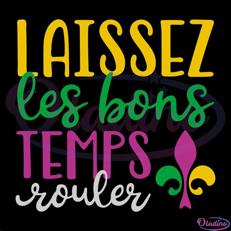 Laissez Les Bons Temps Rouler Svg Digital File, Mardi Gras Svg - Oladino